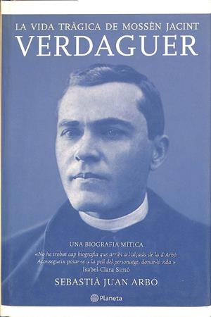 LA VIDA TRÀGICA DE MOSSÈN JACINT VERDAGUER (CATALÁN) | JUAN ARBÓ, SEBASTIÁN/JUAN BES, MARÍA TERESA