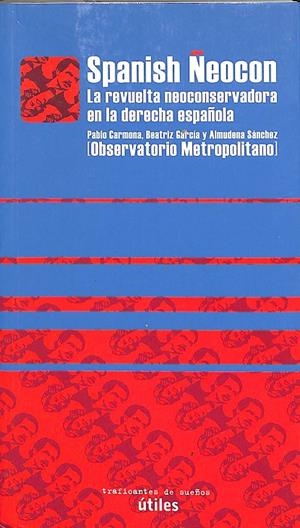 SPANISH NEECON - LA REVUELTA NEOCONSERVADORA EN LA DERECHA ESPAÑOLA | V.V.A