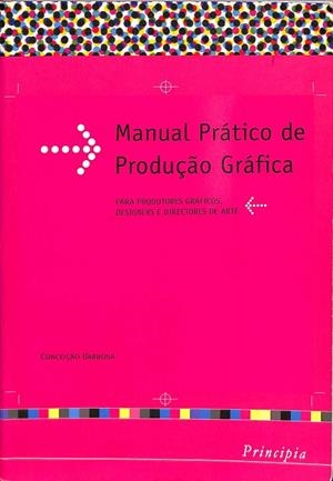 MANUAL PRÁTICO DE PRODUÇAO GRÁFICA (PORTUGUÉS) | CONCEICAO BARBOSA