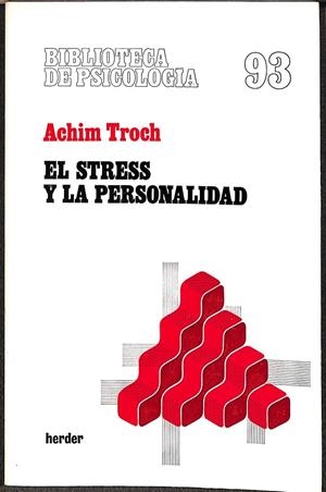 EL STRESS Y LA PERSONALIDAD - BIBLIOTECA DE PSICOLOGIA | ACHIM TROCH