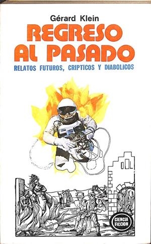 REGRESO AL PASADO. RELATOS FUTUROS, CRIPTICOS Y DIABOLICOS. | GERARD KLEIN