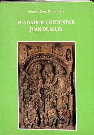 FUNDADOR Y REDENTOR JUAN DE MATA | GERMÁN LLONA REMENTERÍA