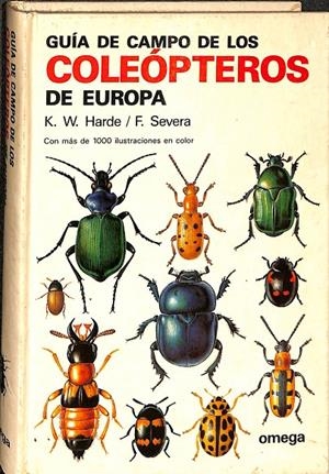 GUÍA DE CAMPO DE LOS COLEÓPTEROS DE EUROPA. | K.W.HARDE / F. SEVERA