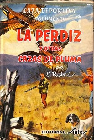 LA PERDIZ. Y OTRAS CAZAS DE PLUMA  | E. REINE
