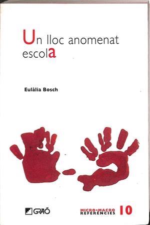UN LLOC ANOMENAT ESCOLA (CATALÁN) | BOSCH JOSÉ, EULÀLIA