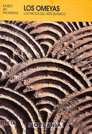 LOS OMEYAS. LOS INICIOS DEL ARTE ISLAMICO | V.V.A
