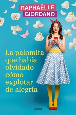LA PALOMITA QUE HABÍA OLVIDADO CÓMO EXPLOTAR DE ALEGRÍA | GIORDANO, RAPHAËLLE