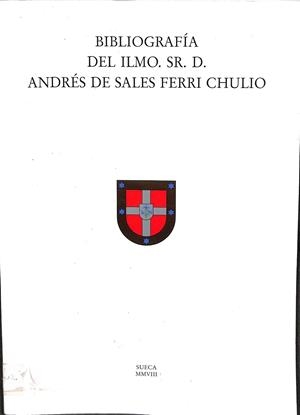 BIBLIOGRAFÍA DEL ILMO. SR.D. ANDRÉS DE SALES FERRI CHULIO | V.V.A