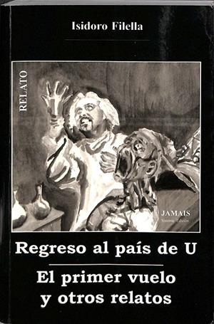 REGRESO AL PAIS DE U. EL PRIMER VUELO Y OTROS RELATOS | ISIDORO FILELLA