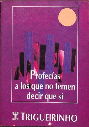 PROFECÍAS A LOS QUE NO TEMEN DECIR QUE SÍ | TRIGUEIRINHO