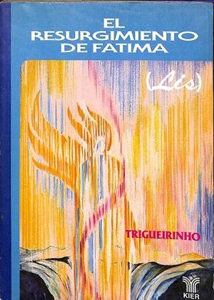 EL RESURGIMIENTO DE FATIMA | TRIGUEIRINHO