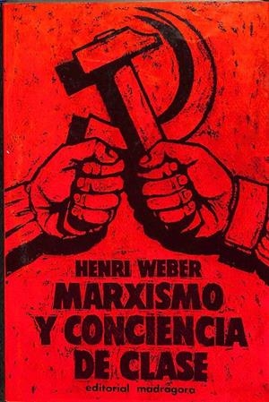 MARXISMO Y CONCIENCIA DE CLASE | HENRI WEBER
