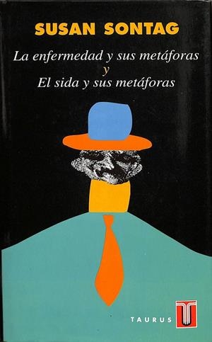 LA ENFERMEDAD Y SUS METÁFORAS Y EL SIDA Y SUS METÁFORAS | SUSAN SONTAG