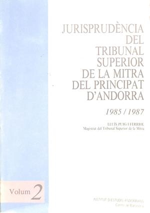 JURISPRUDENCIA DEL TRIBUNAL SUPERIOR DE LA MITRA DEL PRINCIPA D`ANDORRA. 1985 / 1987 (CATALÁN) | LLUIS PPUIG I FERRIOL 
