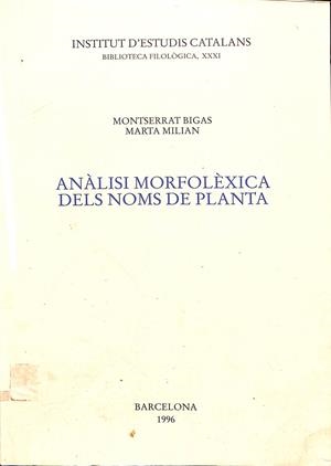 ANÀLISI MORFOLÈXICA DELS NOMS DE PLANTA (CATALÁN) | MONTSERRAT BIGAS - MARTA MILIAN