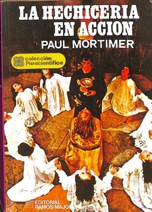 LA HECHIZERIA EN ACCION  | PAUL MORTIMER