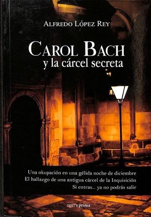 CAROL BACH Y LA CÁRCEL SECRETA | LÓPEZ REY, ALFREDO