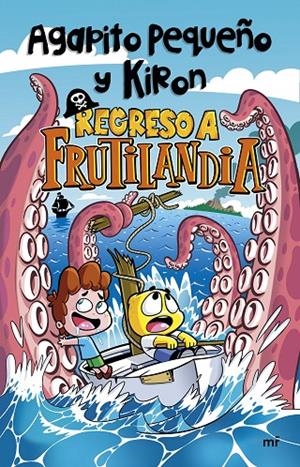 REGRESO A FRUTILANDIA | PEQUEÑO Y KIRON, AGAPITO