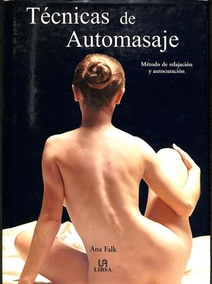 TÉCNICAS DE AUTOMASAJE - MÉTODO DE RELAJACIÓN Y AUTOCURACIÓN | ANA FALK