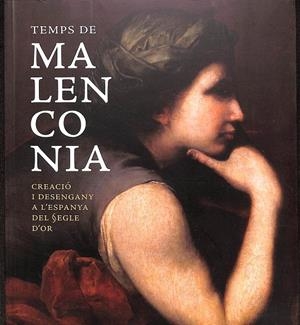 TEMPS DE MALENCONIA - CREACIÓ I DESENGANY A LA ESPANYA DEL SEGLE D'OR (CATALÁN) | OBRA SOCIAL LA CAIXA