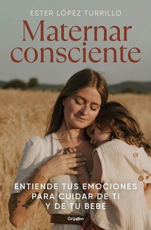 MATERNAR CONSCIENTE | LÓPEZ TURRILLO, ESTER