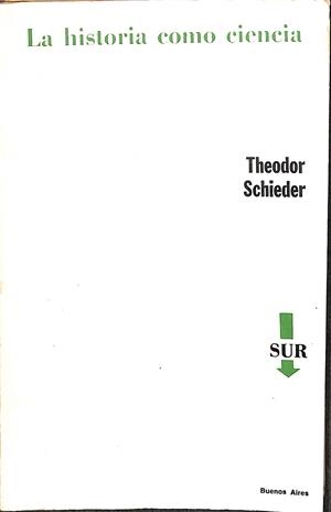 LA HISTORIA COMO CIENCIA | THEODOR SCHIEDER