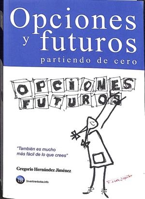 OPCIONES Y FUTUROS PARTIENDO DE CERO: TAMBIÉN ES MUCHO MÁS FÁCIL DE LO QUE CREES  | GREGORIO HERNÁNDEZ JIMÉNEZ