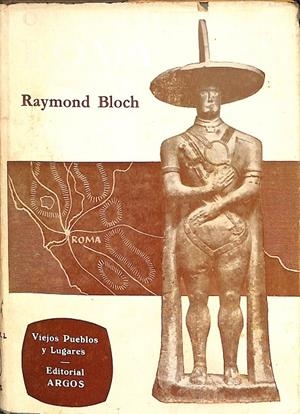 ORÍGENES DE ROMA - VIEJOS PUEBLOS Y LUGARES  | RAYMOND BLOCH