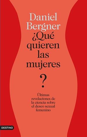 ¿QUÉ QUIEREN LAS MUJERES? | BERGNER, DANIEL