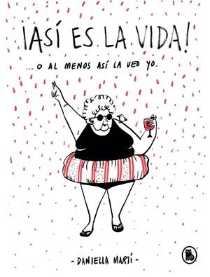 ¡ASÍ ES LA VIDA! O AL MENOS ASÍ LA VEO YO... | MARTÍ, DANIELLA