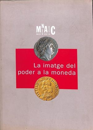 IMATGE DEL PODER A LA MONEDA/LA (CATALÁN) | CAMPO , MARTA/CLUA I MERCADAL , MARIA/MAROT , TERESA