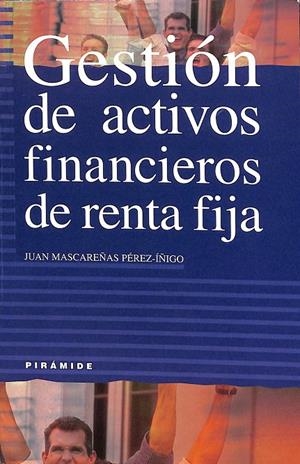 GESTIÓN DE ACTIVOS FINANCIEROS DE RENTA FIJA | MASCAREÑAS PÉREZ-ÍÑIGO, JUAN