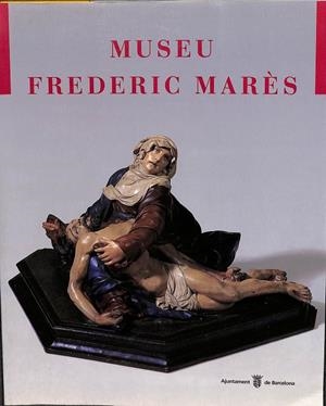 MUSEU FREDERIC MARÈS (CATALÁN) | JORDI FERNANDO, MARINA VILAGELIU, NURIA RIVERO...