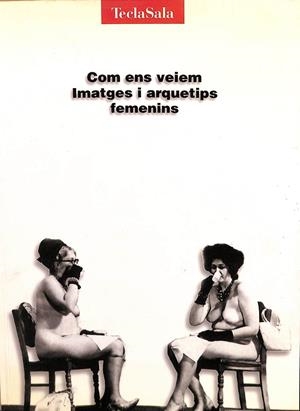 COM ENS VEIEM - IMATGES I ARQUETIPS FEMENINS (CATALÁN-CASTELLANO-INGLÉS) | AUTORES VARIOS
