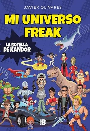MI UNIVERSO FREAK | OLIVARES, JAVIER