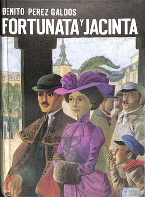 FORTUNATA Y JACINTA - DOS HISTORIAS DE CASADAS | BENITO PÉREZ GALDÓS