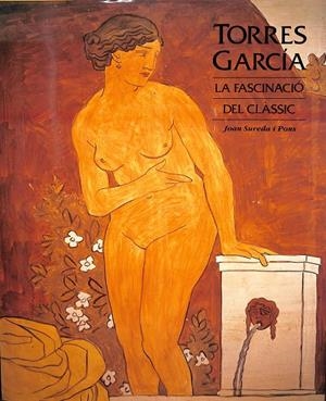 TORRES GARCÍA - LA FASCINACIÓ DEL CLÀSSIC (CATALÁN- CASTELLANO) | JOAN SUREDA I PONS