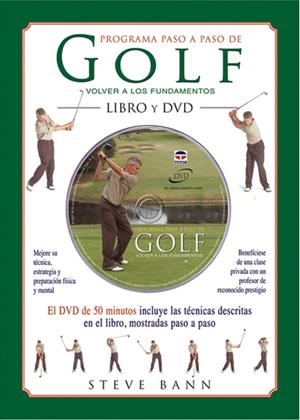 PROGRAMA PASO A PASO DE GOLF. VOLVER A LOS FUNDAMENTOS. LIBRO Y DVD | BANN, STEVE