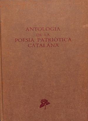 ANTOLOGIA DE LA POESIA PATRIÒTICA CATALANA ( CATALÁN) | JOSEP BALAGUÉ I TARRÉS - JOSEP PI CAPARRÓS