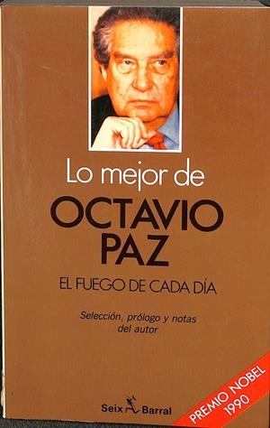 LO MEJOR DE OCTAVIO PAZ FUEGO DE CADA DIA | OCTAVIO PAZ