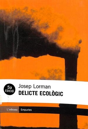 DELICTE ECOLÒGIC (CATALÁN) | LORMAN ROIG, JOSEP