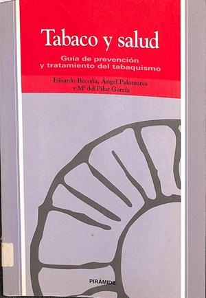 TABACO Y SALUD | ELISARDO BECOÑA, ÁNGEL PALOMARES Y Mº DEL PILAR GARCÍA