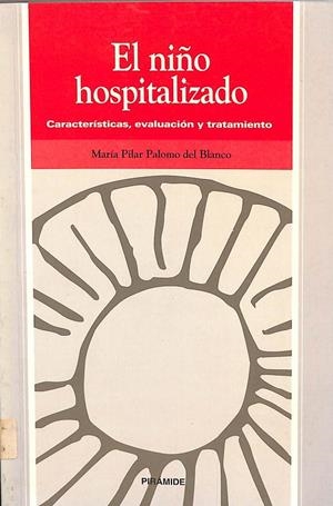 EL NIÑO HOSPITALIZADO | MARÍA PILAR PALOMO DEL BLANCO