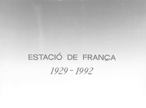 ESTACIÓ DE FRANÇA 1929-1992 (CATALÁN-CASTELLANO-INGLÉS) | AUTORES VARIOS