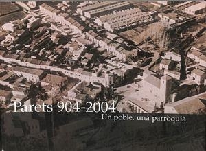 PARETS 904 - 2004. UN POBLE, UNA PARRÒQUIA.(CATALÁN) | V.V.A