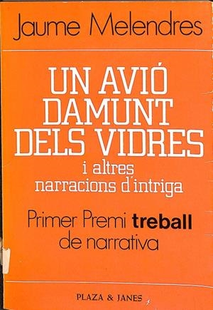UN AVIÓ DAMUNT DELS VIDRES I ALTRES NARRACIONS D'INTRIGA (CATALÁN) | JAUME MELENDRES