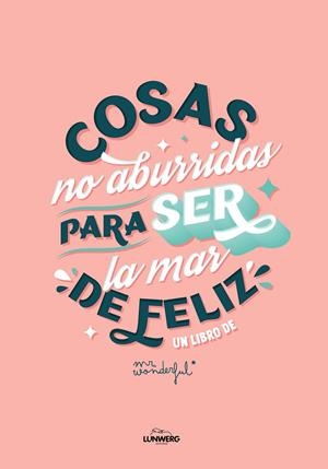 COSAS NO ABURRIDAS PARA SER LA MAR DE FELIZ EDICIÓN 10.º ANIVERSARIO | MR. WONDERFUL