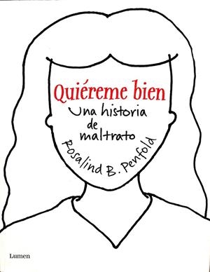 QUIÉREME BIEN. UNA HISTORIA DE MALTRATO | ROSALINDA B. PENFOLD