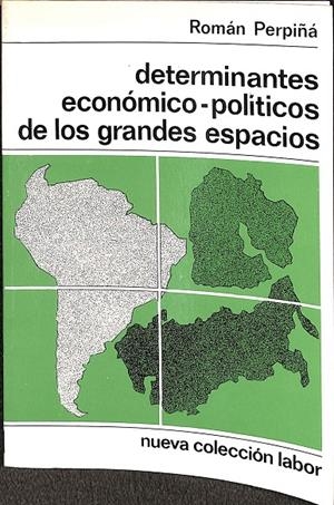 DETERMINANTES ECONÓMICO- POLÍTICOS DE LOS GRANDES ESPACIOS | ROMÁN PERPIÑÁ