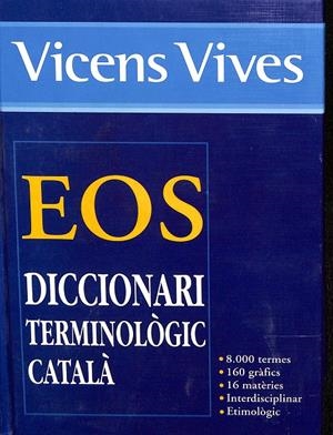 EOS. DICCIONARI TERMINOLOGIC CATALÀ (CATALÁN) | V.V.A